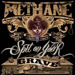Methane : Spit on Your Grave